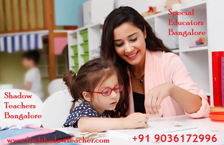 Best Shadow Teachers , Special Education Tutors in Bangalore , Find Shadow Teacher , Need Special Educator or Shadow Teacher , Special Education for Special needs tutors in Bengaluru , Shadow teacher required in bangalore , Bangalore Shadow Teacher